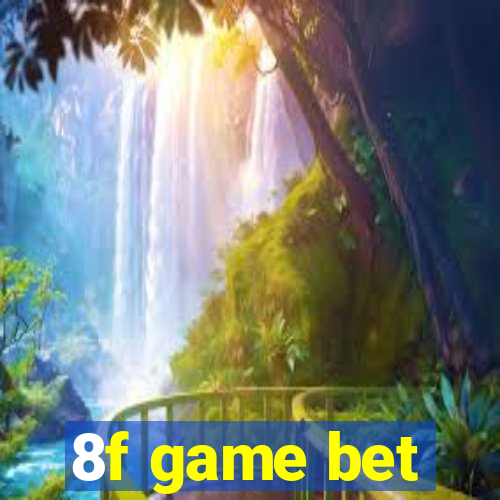 8f game bet